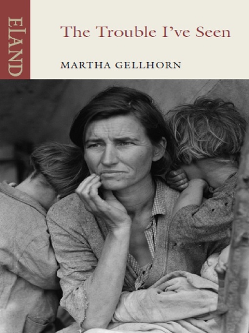 Title details for The Trouble I've Seen by Martha Gellhorn - Wait list